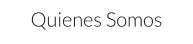 Quienes Somos